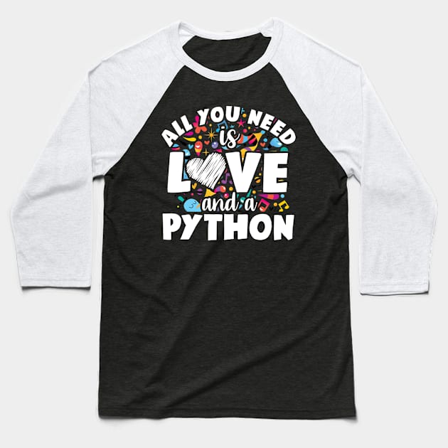 All you need is love and a python Baseball T-Shirt by SerenityByAlex